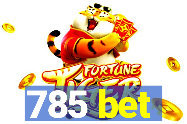 785 bet